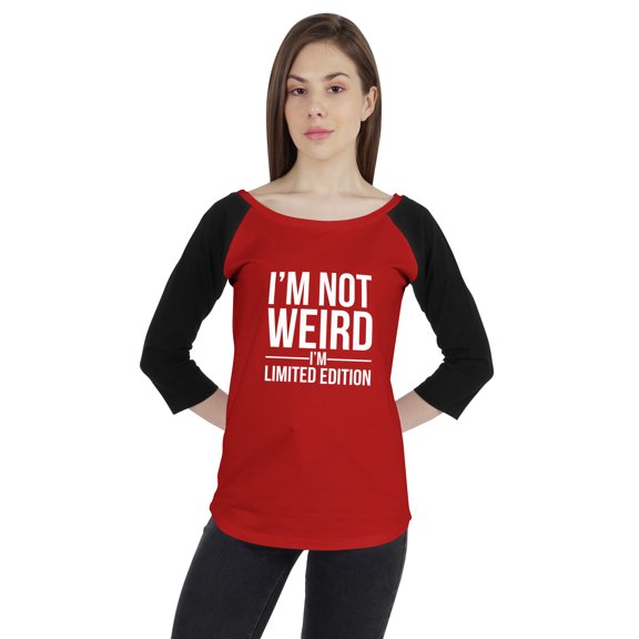 Inkmeso Women Raglan Tshirt Sarcastic Quote Im Not Weird Im Limited Edition Graphic Top