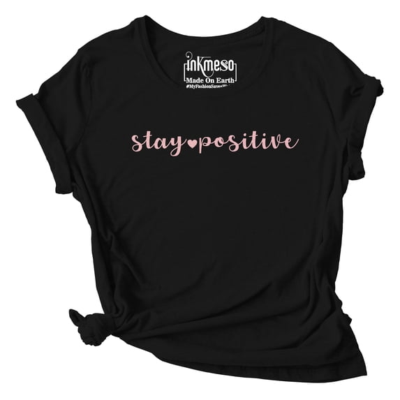 Inkmeso Women's Tee Top Stay Positive Quote Tshirt Graphic Jersey T-Shirt