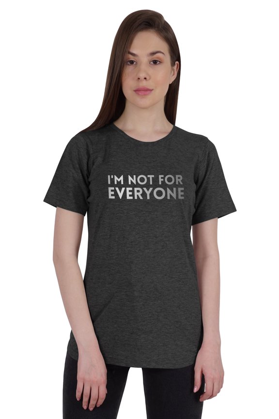 Womens Quote Top Im Not For Everyone  Graphic Print Tee T-Shirt
