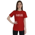 thumbnail image 1 of Inkmeso Womens Quote Top Im Not For Everyone  Graphic Print Tee T-Shirt, 1 of 9