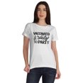 thumbnail image 1 of Inkmeso Womens scoop-neck Vaccinated & Ready To Party Pro-Vaccine T-shirt Top, 1 of 8