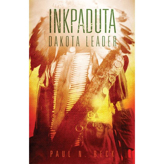Inkpaduta: Dakota Leader, (Paperback)