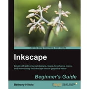 Inkscape Beginners Guide Create attractive layout designs, logos, brochures, icons, and more using the Inkscape vector, Paperback