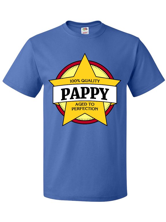 100% Quality Pappy T-Shirt