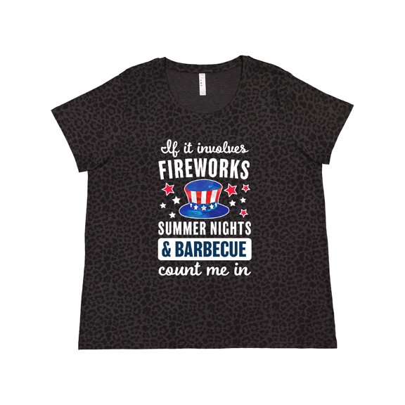 Inktastic 4th of July if It Involves Fireworks Summer Nights & Barbecue Count Me in Women's Plus Size T-Shirt