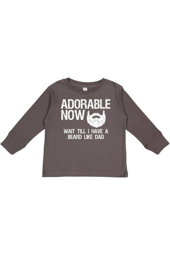 Adorable Now...Wait Till I Have a Beard Like Dad in White Boys Long Sleeve Toddler T-Shirt
