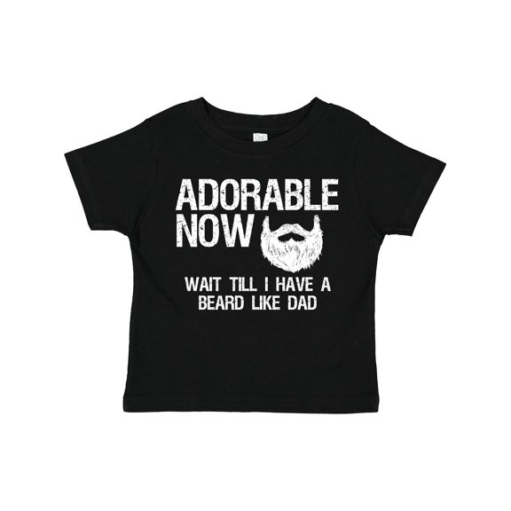 Inktastic Adorable Now...Wait Till I Have a Beard Like Dad in White Boys Toddler T-Shirt