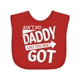 thumbnail image 1 of Inktastic Ain't No Daddy Like the One I Got Father's Day for Kids Boys or Girls Baby Bib, 1 of 4