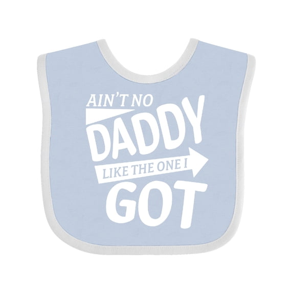 Inktastic Ain't No Daddy Like the One I Got Father's Day for Kids Boys or Girls Baby Bib