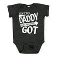 thumbnail image 1 of Inktastic Ain't No Daddy Like the One I Got- Father's Day for Kids Boys or Girls Baby Bodysuit, 1 of 5