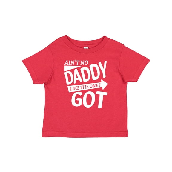 Inktastic Ain't No Daddy Like the One I Got Father's Day for Kids Boys or Girls Baby T-Shirt