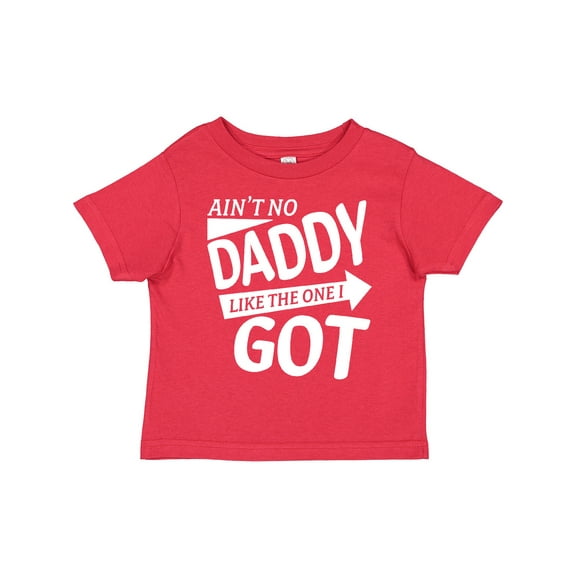 Inktastic Ain't No Daddy Like the One I Got Father's Day for Kids Boys or Girls Toddler T-Shirt
