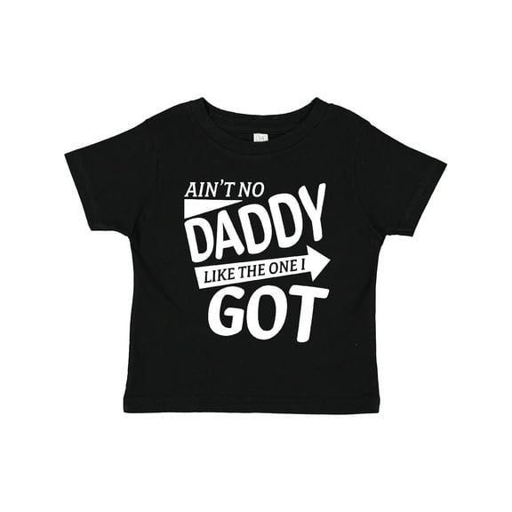 Inktastic Ain't No Daddy Like the One I Got Father's Day for Kids Boys or Girls Toddler T-Shirt