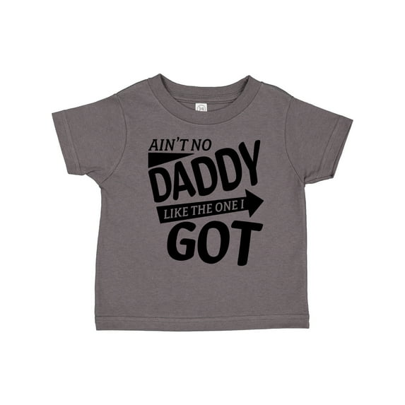 Inktastic Ain't No Daddy Like the One I Got Father's Day for Kids Boys or Girls Toddler T-Shirt