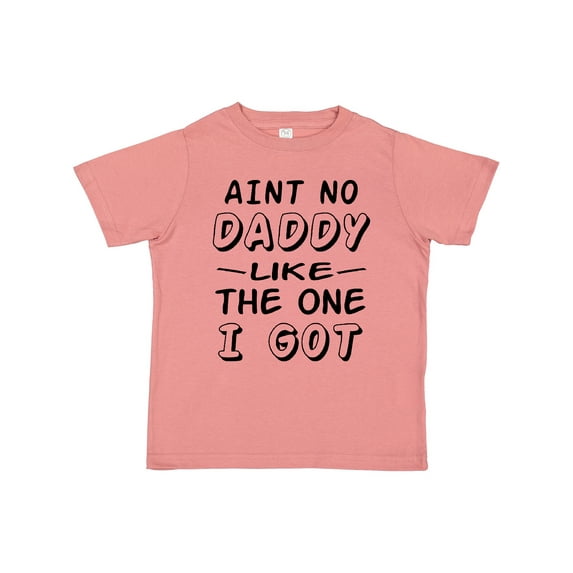 Inktastic Aint No Daddy Like the One I Got Boys or Girls Toddler T-Shirt