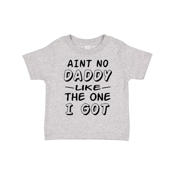 Inktastic Aint No Daddy Like the One I Got Boys or Girls Toddler T-Shirt