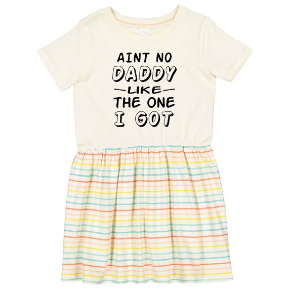 Inktastic Aint No Daddy Like the One I Got Girls Toddler Dress