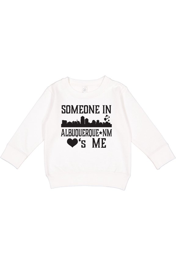 Albuquerque New Mexico Someone Loves Me Skyline Toddler Sweatshirt