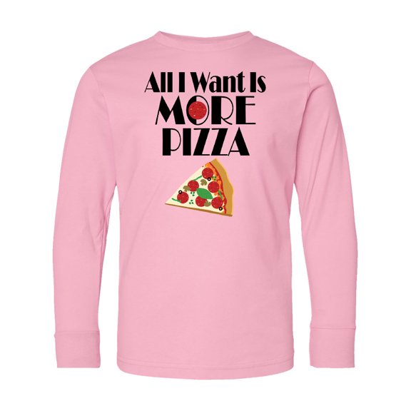 Inktastic All I Want is More Pizza Long Sleeve Youth T-Shirt