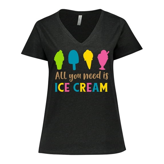 Inktastic All You Need is Ice Cream, Ice Cream Cone, Sundae Women's Plus Size V-Neck T-Shirt