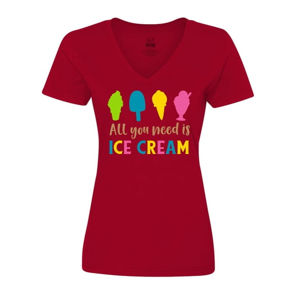 Inktastic All You Need is Ice Cream, Ice Cream Cone, Sundae Women's V-Neck T-Shirt