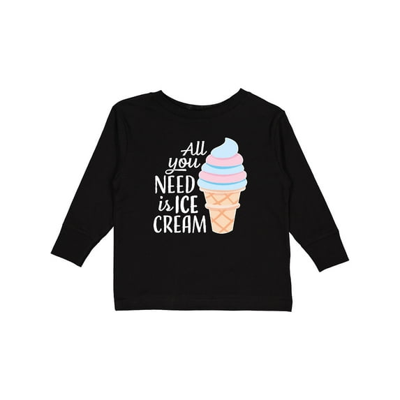 Inktastic All You Need is Ice Cream with Ice Cream Cone Boys or Girls Long Sleeve Toddler T-Shirt