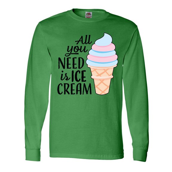 Inktastic All You Need is Ice Cream with Ice Cream Cone Long Sleeve T-Shirt