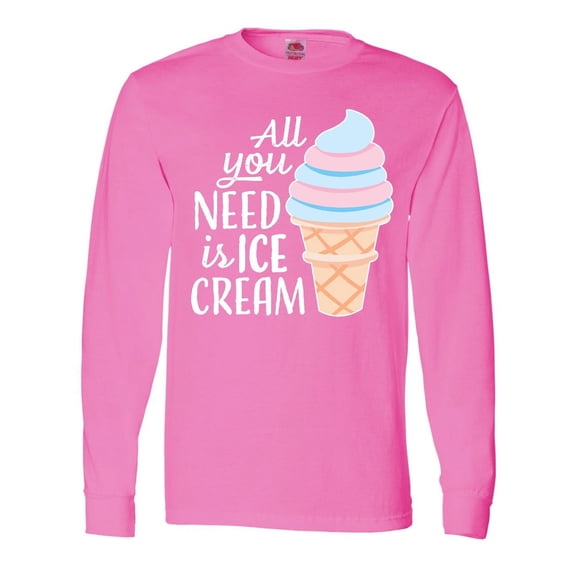 Inktastic All You Need is Ice Cream with Ice Cream Cone Long Sleeve T-Shirt