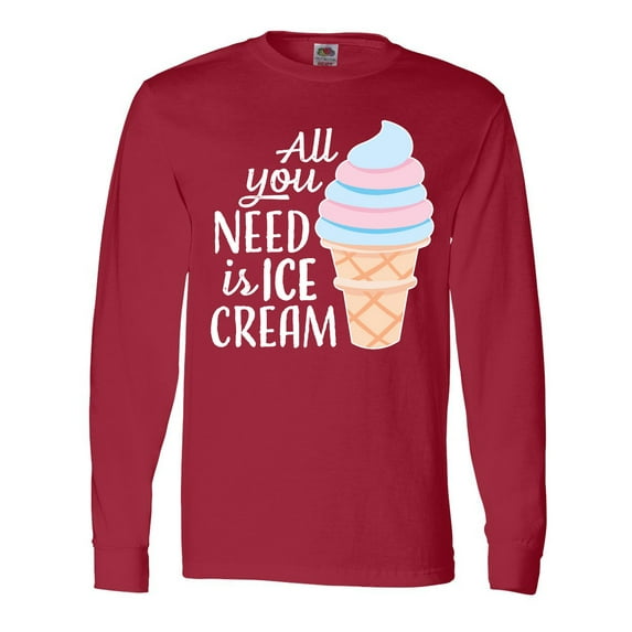 Inktastic All You Need is Ice Cream with Ice Cream Cone Long Sleeve T-Shirt