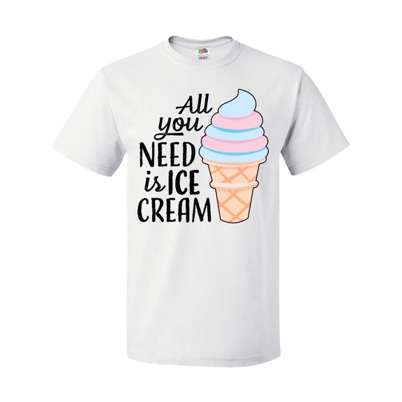 Inktastic All You Need is Ice Cream with Ice Cream Cone T-Shirt