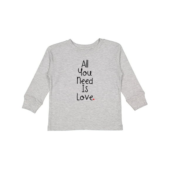 Inktastic All You Need is Love Boys or Girls Long Sleeve Toddler T-Shirt
