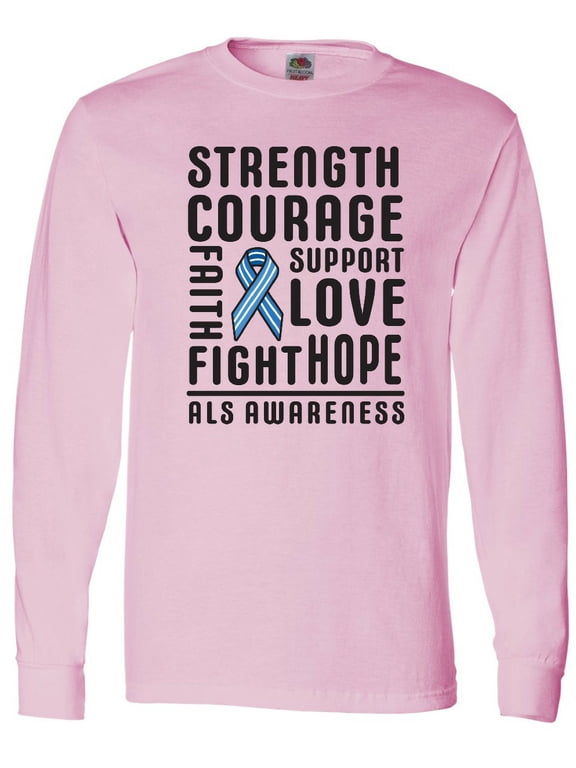 ALS Awareness Strength Courage Support Long Sleeve T-Shirt
