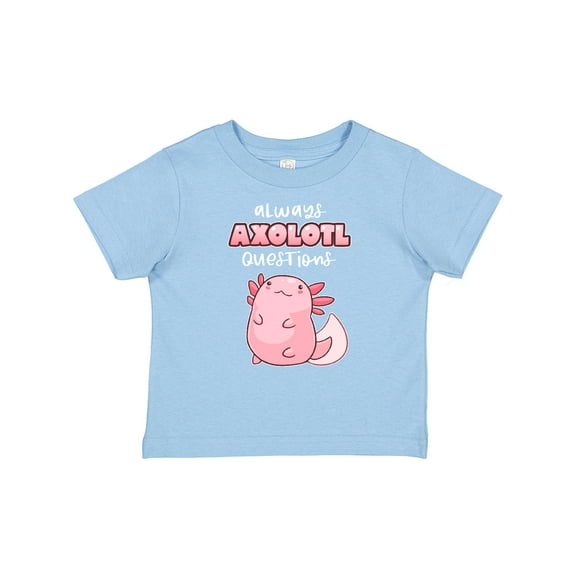 Inktastic Always Axolotl Questions Cute Curious Axolotl Boys or Girls Baby T-Shirt