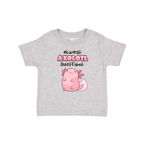 Inktastic Always Axolotl Questions Cute Curious Axolotl Boys or Girls Baby T-Shirt