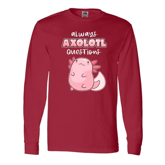 Inktastic Always Axolotl Questions Cute Curious Axolotl Long Sleeve T-Shirt