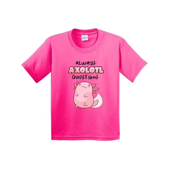 Inktastic Always Axolotl Questions Cute Curious Axolotl Youth T-Shirt