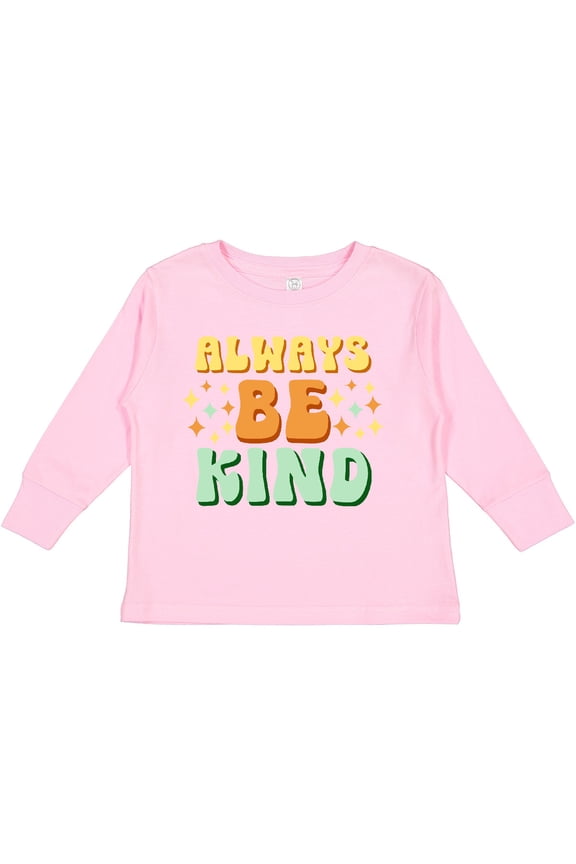 Always Be Kind Boys or Girls Long Sleeve Toddler T-Shirt