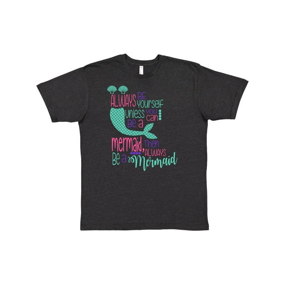 Inktastic Always Be Yourself, Unless You Can Be a Mermaid T-Shirt