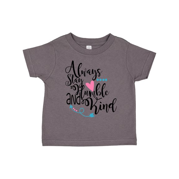 Inktastic Always Stay Humble and Kind Boys or Girls Toddler T-Shirt