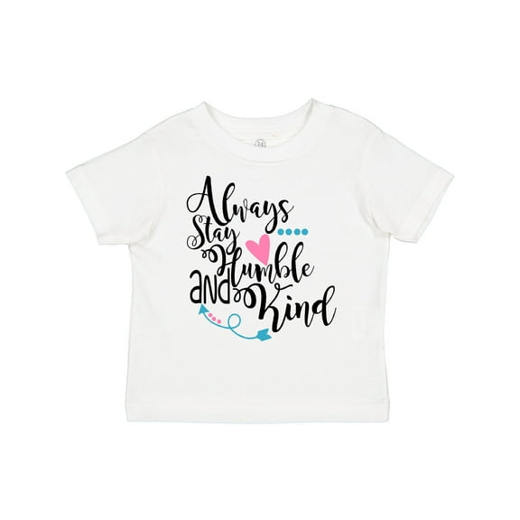 Inktastic Always Stay Humble and Kind Boys or Girls Toddler T-Shirt