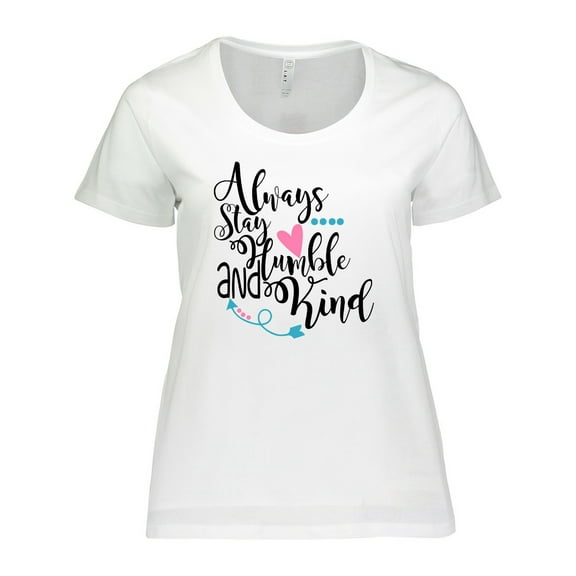 Inktastic Always Stay Humble and Kind Women's Plus Size T-Shirt