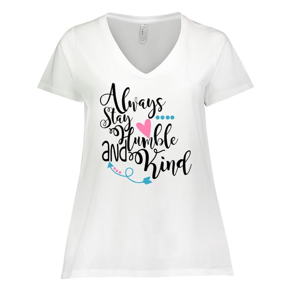 Inktastic Always Stay Humble and Kind Women's Plus Size V-Neck T-Shirt