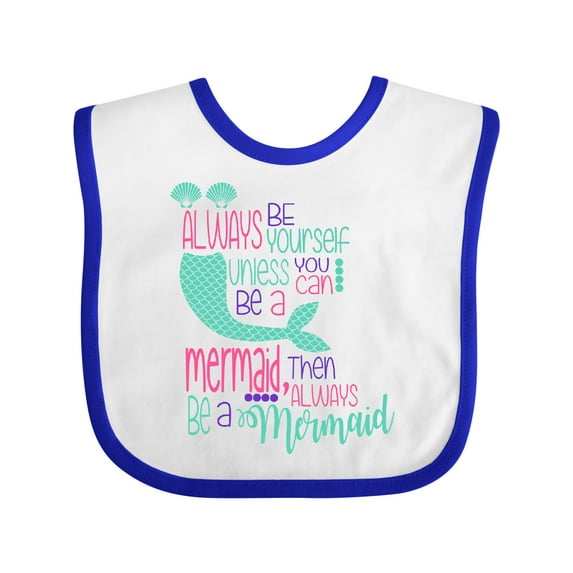 Inktastic Always be Yourself, Unless you can be a Mermaid Boys or Girls Baby Bib