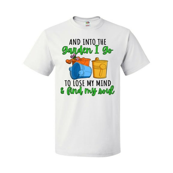 Inktastic And into the Garden I Go- to Lose My Mind and Feed My Soul T-Shirt