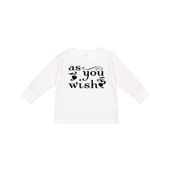 Inktastic As You Wish Boys or Girls Long Sleeve Toddler T-Shirt