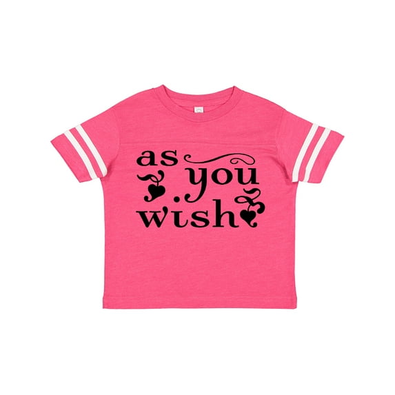 Inktastic As You Wish Boys or Girls Toddler T-Shirt