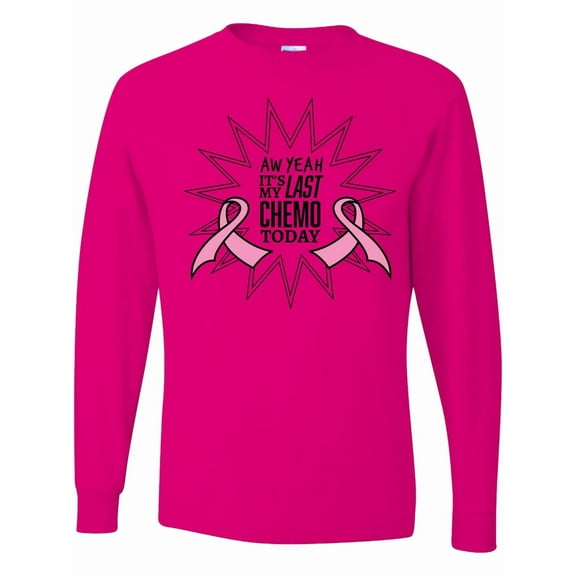 Inktastic Aw Yeah, It's My Last Chemo Today Long Sleeve T-Shirt