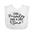thumbnail image 1 of Inktastic Baby Even Miracles Take a Little Time Boys or Girls Baby Bib, 1 of 4