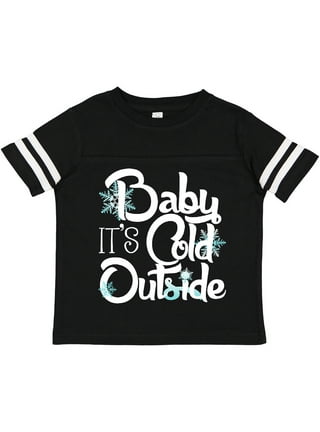 walmart baby it's cold outside shirt