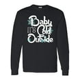thumbnail image 1 of Inktastic Baby It's Cold Outside Long Sleeve T-Shirt, 1 of 5
